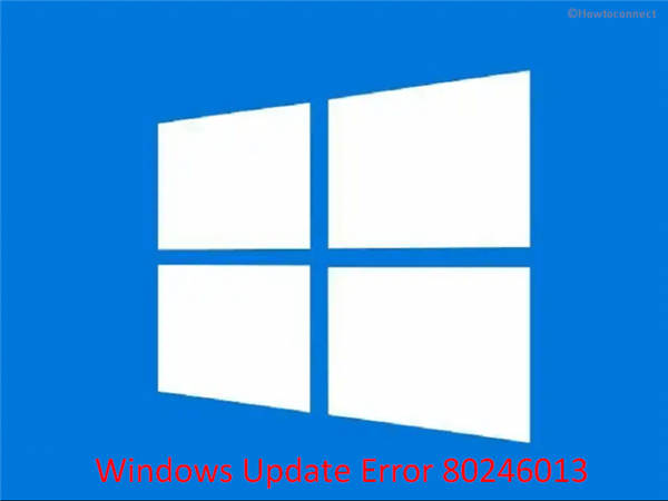 win10或win11如何修复Windows更新错误80246013(已解决!)-图示1