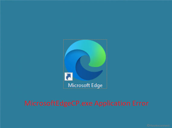 如何修复Windows10或win11上的MicrosoftEdgeCP.exe应用程序错误-图示1