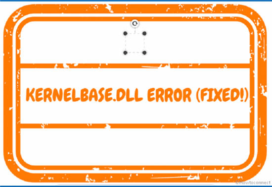 如何修复 Windows 10 或 11 中的 Kernelbase.dll 错误-图示1